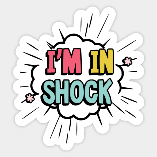 I'm in shock Sticker